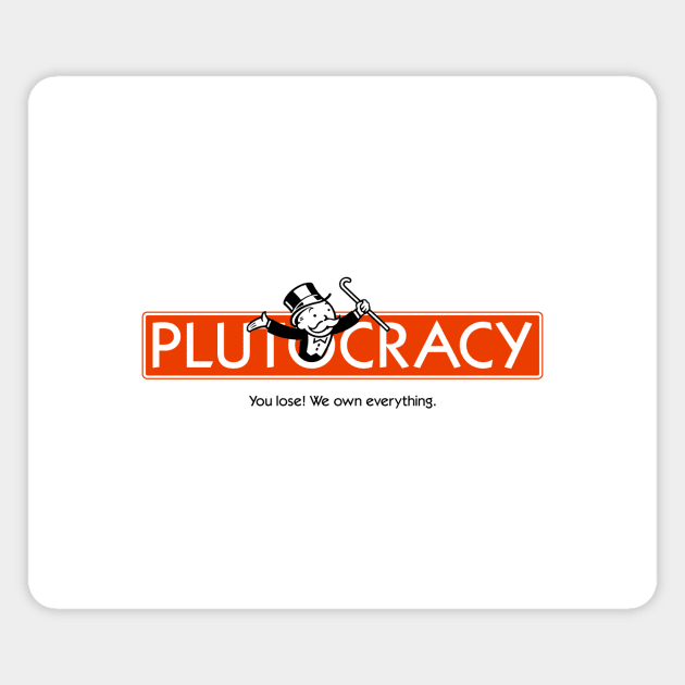 Plutocracy Magnet by Running Dog